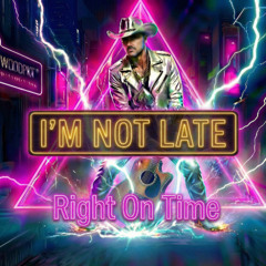 Im not late — Im right on time  ReVampd