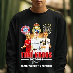 Toni Kroos 2007 2024 Thank You For The Memories Signature Shirt