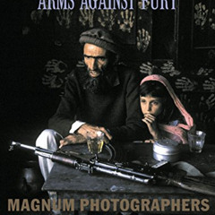 [DOWNLOAD] EPUB 💑 Arms Against Fury: Magnum Photographers in Afghanistan by  Robert