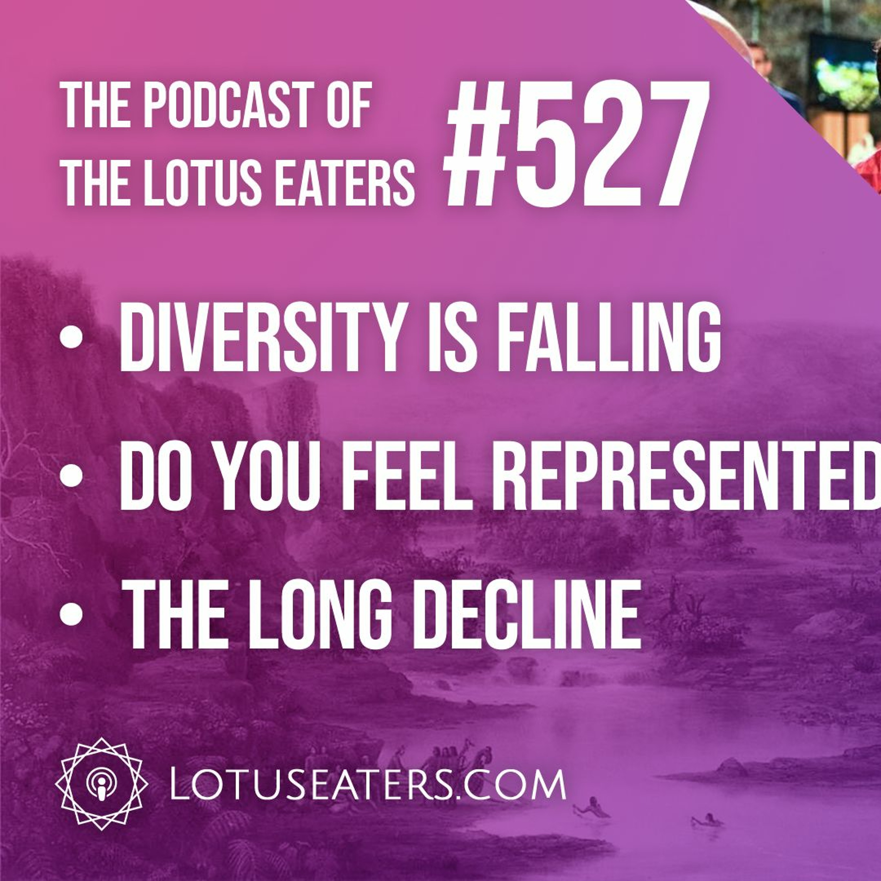The Podcast of the Lotus Eaters #527