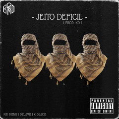 JEITO DEFICIL ft. DEJAVU, K DRACO