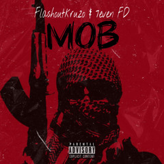 Mob (feat. 7even FD) (Prod. Drewmfs & marcosthebasedgod)