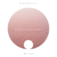 DjBoNniek & Mongz - Deep Session