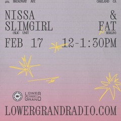 Slimgirl Fat And Nissa @ Lower Grand Radio (02 17 24)