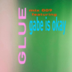 Glue - gabe is ok n.009