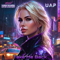 Take Me Back (Fonz Tramontano & UAP)