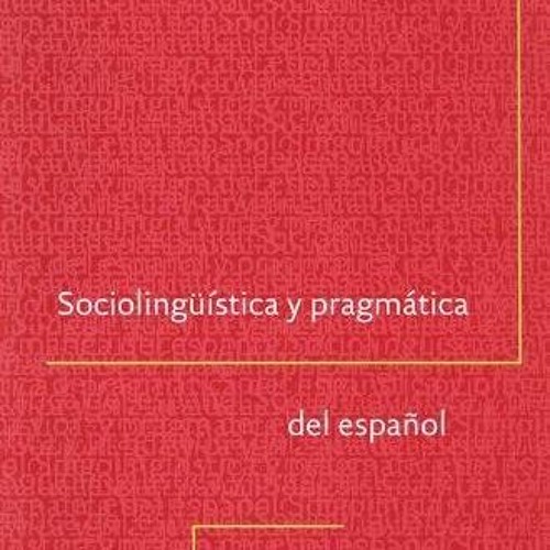 [Download] EBOOK ✓ Sociolingüistica y pragmática del español (Georgetown Studies in S