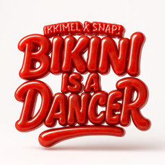 Bikini Is A Dancer (Ikkimel X DjCK X SNAP! vs. CJ Stone)