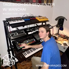 Tagebuch Der Sequenzer w/ Wanchai @ Furka Radio - 16.10.25