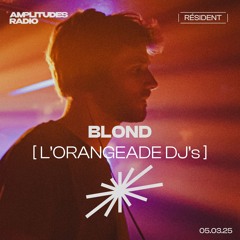 Blond - (L'Orangeade Dj's) - 05.03.25