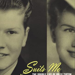 [FREE] EBOOK 📃 Suits Me: The Double Life of Billy Tipton by  Diane Wood Middlebrook