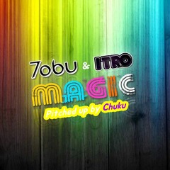 Tobu & Itro - Magic (Pitched Up by Chuku)