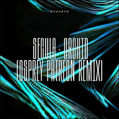 Secula - Orchid (Osprey Patreon Remix)