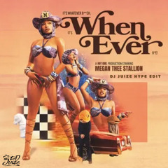 Megan Thee Stallion - Whenever (Dj Juize Hype Edit) (FREE DOWNLOAD) (PREVIEW)
