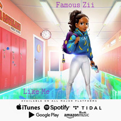 Famous Zii- Like Me