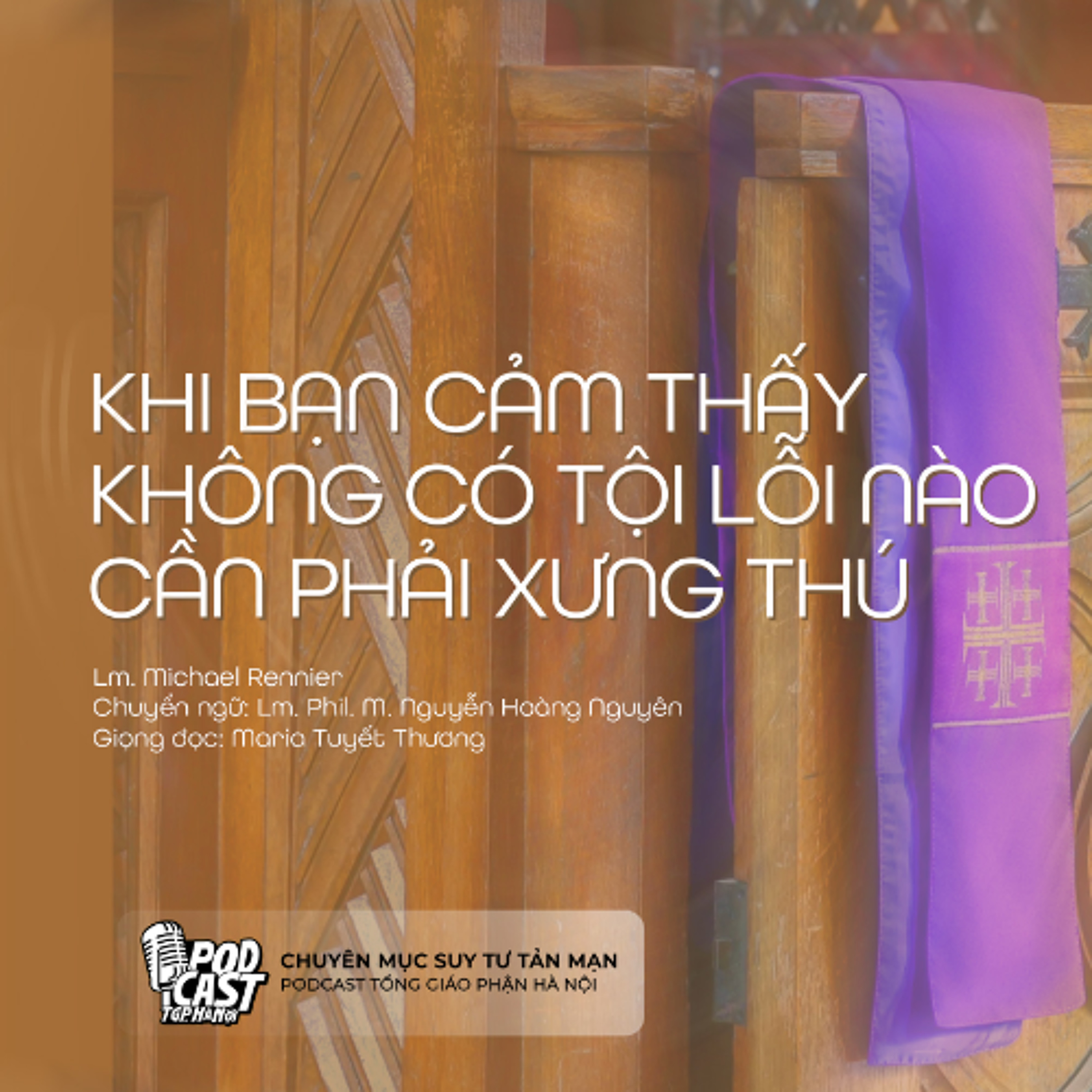 Khi bạn cảm thấy không có tội lỗi nào cần phải xưng thú - Tg. Lm. Michael Rennier  || Suy tư tản mạn