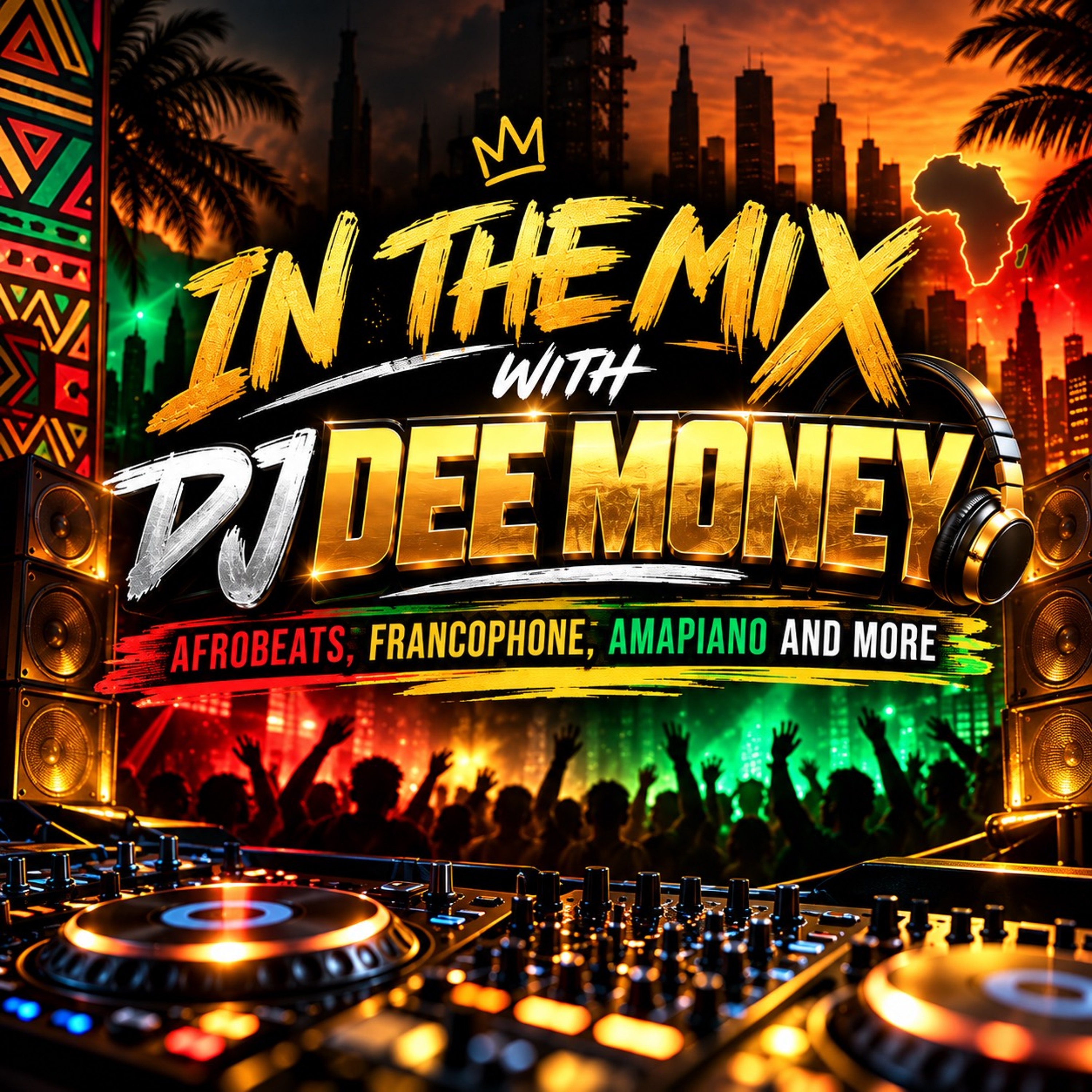 IN THE MIX W/ DJ DEE MONEY - AFROBEATS, FRANCOPHONE, AMAPIANO AND MORE  - OCT 7