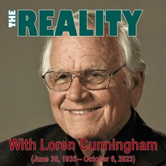The Reality with Loren Cunningham - Repeat in Honour of Loren Cunningham