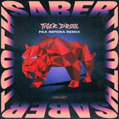 Tiger Drool - Saber Tooth (Pax Impera Remix)