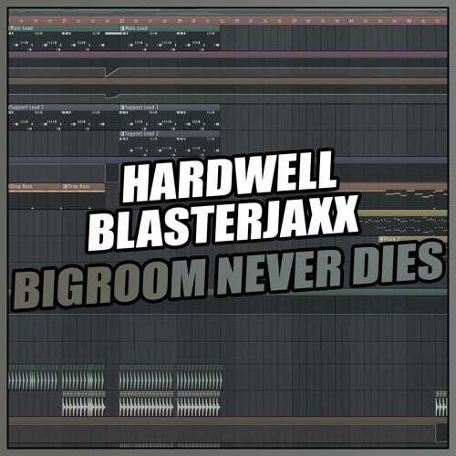 Hardwell & Blasterjaxx - Bigroom Never Dies (FL Studio Remake) + FLP