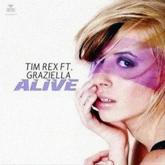 Tim Rex Feat. Graziella - Alive (Caio Remix!)