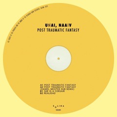 UNAI, NAAiV - Post Traumatic Fantasy (Daniel Meister Dub Remix)