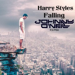 Harry Styles - Falling (Johnny O'Neill Remix)