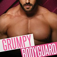 VIEW [EPUB KINDLE PDF EBOOK] Grumpy Bodyguard: An Enemies to Lovers Second Chance Romance by  Cassan