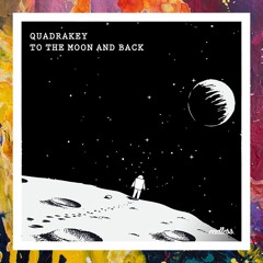 PREMIERE: Quadrakey — To The Moon And Back (Original Mix) [Endless Music]