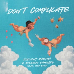 Don't Complicate [FREE DOWNLOAD]