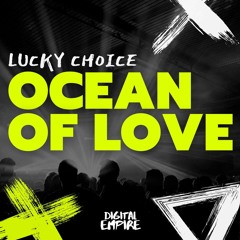 Lucky Choice - Ocean of love [OUT NOW]