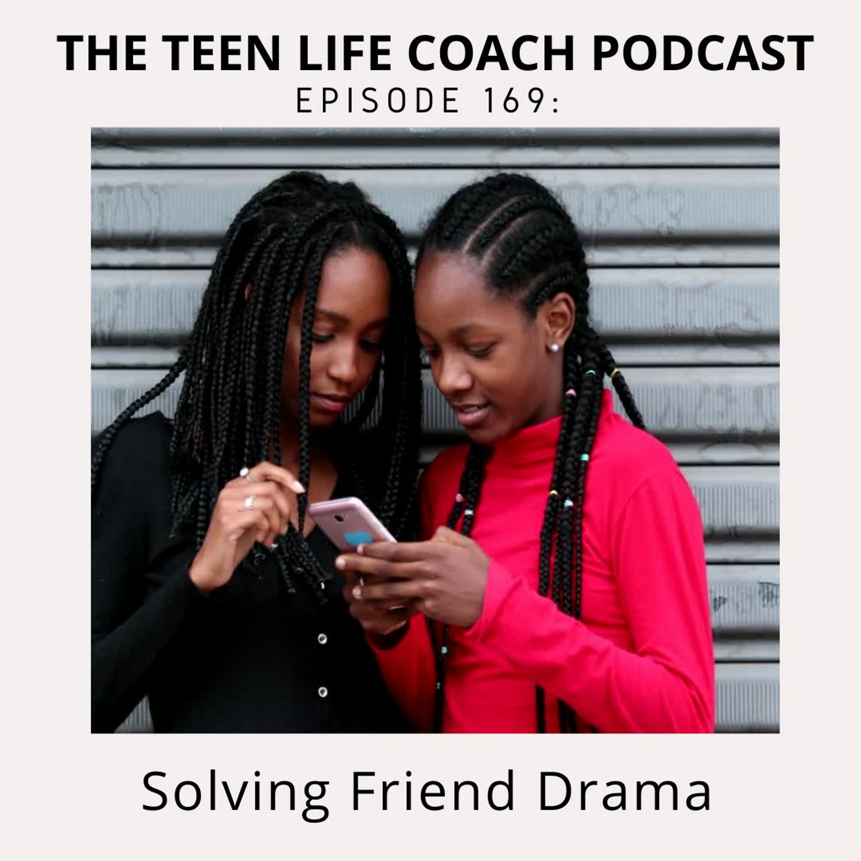 169: Solving Friend Drama