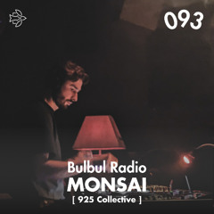 Bulbul Radio 093 - Monsai