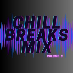 Chill Breaks Mix vol. 3