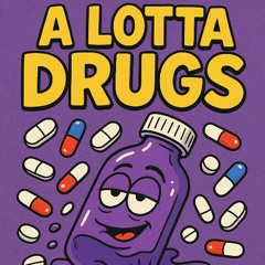 A LOTTA DRUGS ProdbyGhost