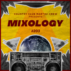 Country Club Martini Crew presents... Mixology 203