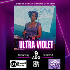 Ultra V!olet @My Aeon - MOSAIC x DOESNT MATTER 9TH AUG