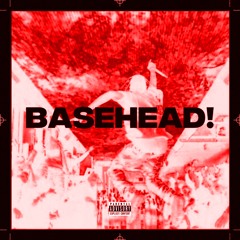BASEHEAD!