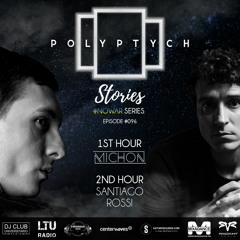 Polyptych Stories [#NoWar Series] | Episode #096 (1h - Michon, 2h - Santiago Rossi)