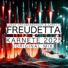 FREUDETTA (Lukas Freudenberger, Laretta) - Karnete 2025 (Original Mix)