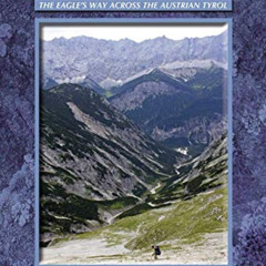 View PDF 📰 The Adlerweg: The Eagle's Way across the Austrian Tyrol (Cicerone Guides)