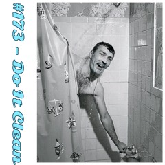 #173 - Do It Clean