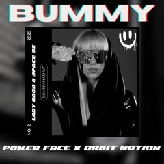 Poker Face x Orbit 92 - BUMMY Edit