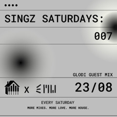 Singz Saturdays: 007 - GLODI GUEST MIX