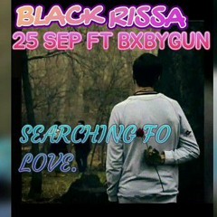 Bvby Gun ft25sep X Black rissa_Searching for love.mp3