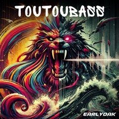ToutouBass - Earlyoak