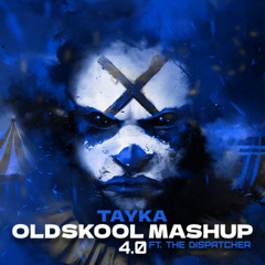Tayka - OLDSKOOL MASHUP 4.0 (Ft. The Dispatcher)