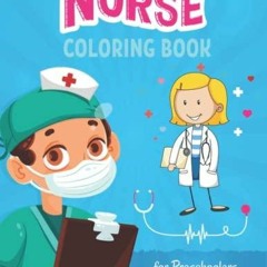 PDF_ Nurse Coloring Book for Preschoolers: Cute Nurse Career Coloring Pages for