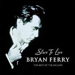 Slave To Love (Bryan Ferry cover)