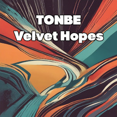 Tonbe - Velvet Hopes